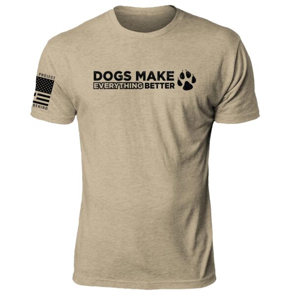 Dogs Make Everything Better - Image 2